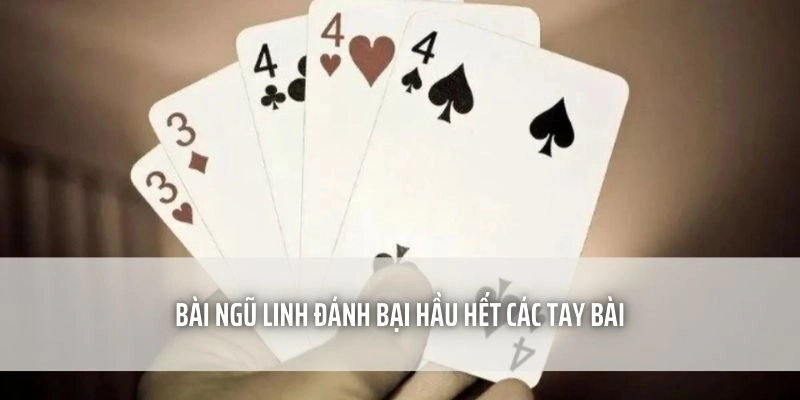 Bài ngũ linh đánh bại hầu hết các tay bài