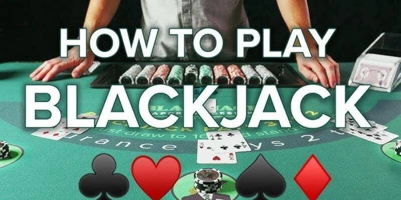 Blackjack chơi như thế nào