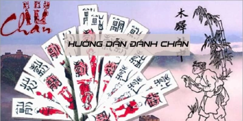 Hướng dẫn đánh chắn Online chi tiết