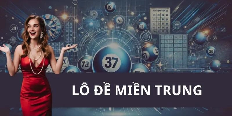 Tất tần tật về Lô đề miền Trung online