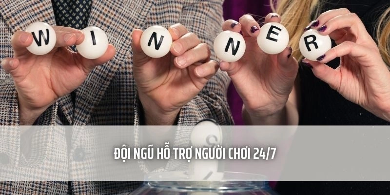 Đội ngũ hỗ trợ người chơi 24/7