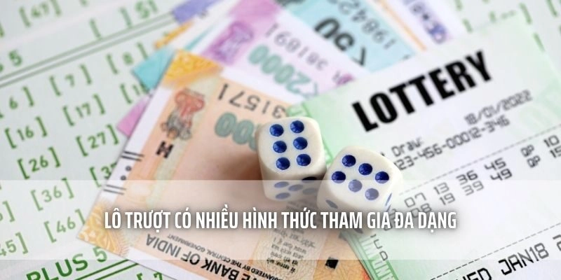 Lô Trượt có nhiều hình thức tham gia đa dạng