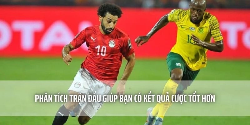 Phân tích trận đấu giúp bạn có kết quả cược tốt hơn
