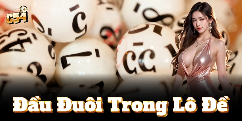 Mẹo đánh đầu đuôi trong lô đề từ chuyên gia