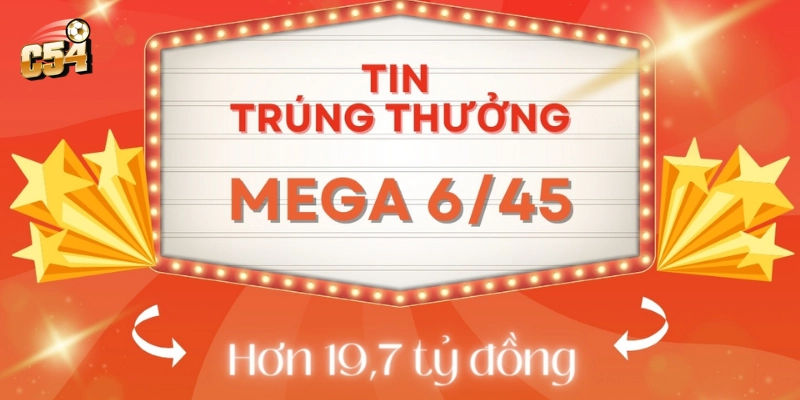 Tìm hiểu cơ bản về Xổ Số Mega 6/45